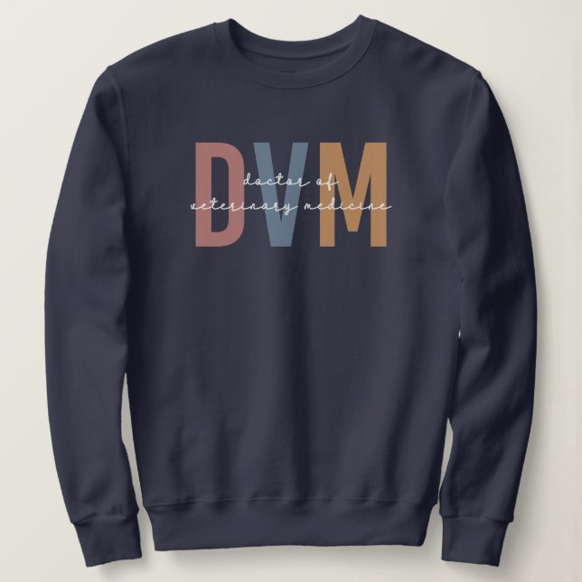 DVM Doctor of Veterinary Medicine Gifts Sweatshirt (Design Front)