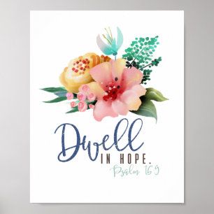 Dwell in Hope Verse Floral   Poster