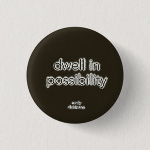 Dwell In Possibility 3 Cm Round Badge