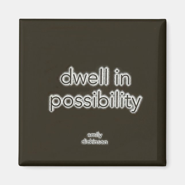 Dwell In Possibility - Magnet (Front)