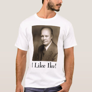 Dwight D Eisenhower, I Like Ike! T-Shirt