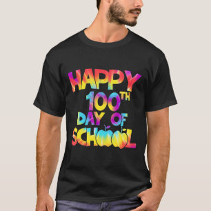 Dye 100 Days Of School 100th Day Of School Teacher T-Shirt