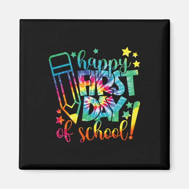 Dye Happy First Day Of School Back To School Teach Magnet (Front)