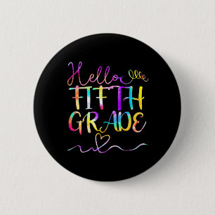 Dye Hello Fifth 5th Grade Teacher Student Back To 6 Cm Round Badge