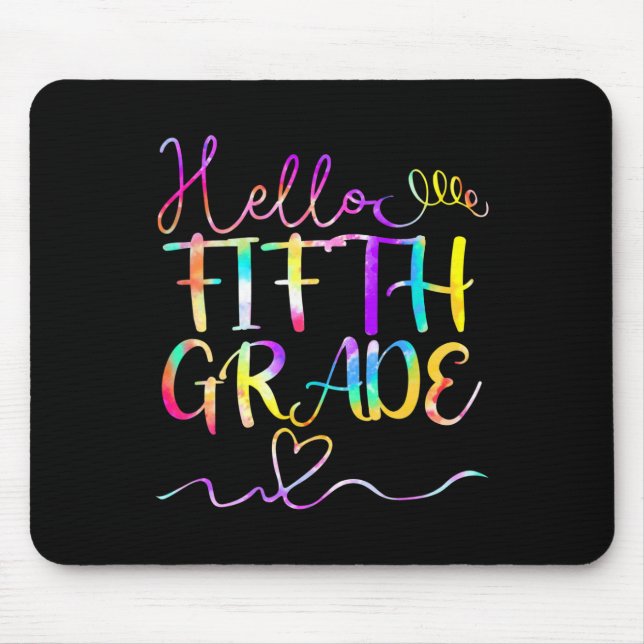 Dye Hello Fifth 5th Grade Teacher Student Back To  Mouse Pad (Front)
