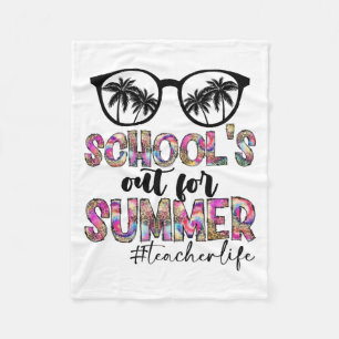 Dye Last Day Of School Schools Out For Summer Teac Fleece Blanket