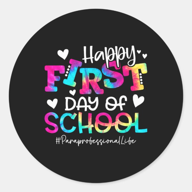 Dye Paraprofessional Happy First Day Of School Fun Classic Round Sticker (Front)