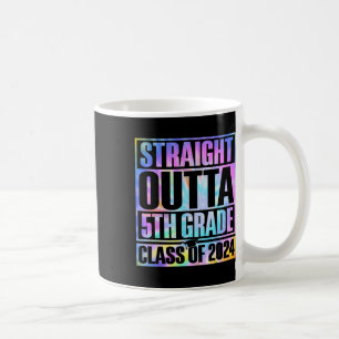 Dye Straight Outta 5th Grade Graduation Cl Of 2024 Coffee Mug