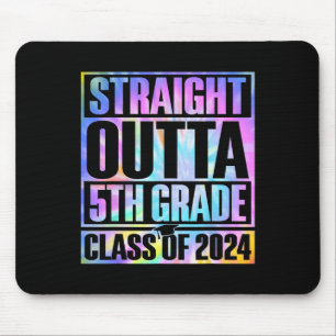 Dye Straight Outta 5th Grade Graduation Cl Of 2024 Mouse Pad