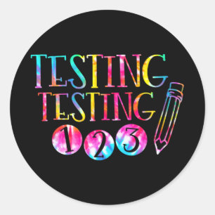Dye Test Day Teacher Exam Testing 1-2-3 Classic Round Sticker