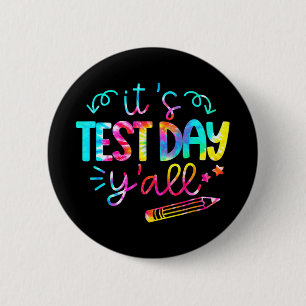 Dye Test Day Teacher T Shirt It#39; #39;s Test Day 6 Cm Round Badge