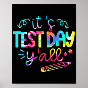 Dye Test Day Teacher T Shirt It#39; #39;s Test Day Poster
