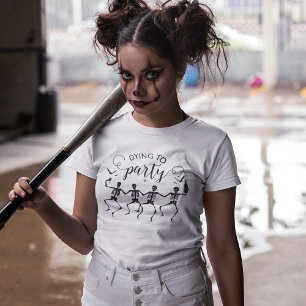 Dying To Party Skeleton Halloween T-Shirt