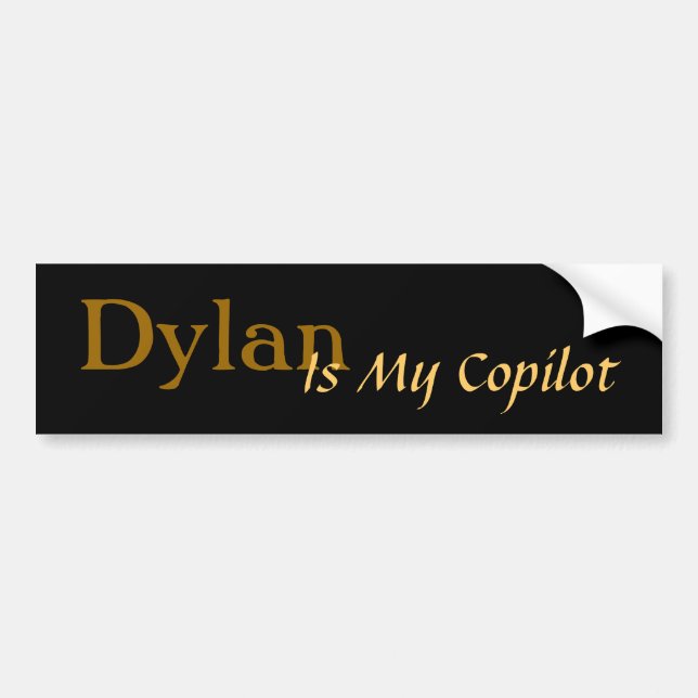 Dylan Is My Copilot Bumper Sticker (Front)