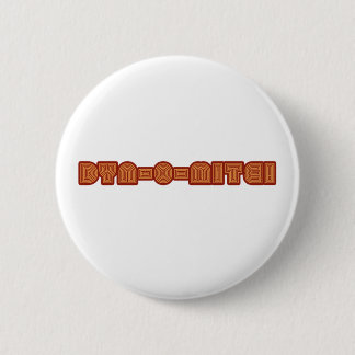 Dyn-O-Mite 6 Cm Round Badge