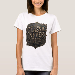 Dynamic Gold CLASSIC NEVER DIES Text Design T-Shirt