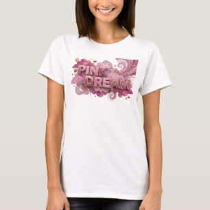 Dynamic Pink PINK DREAM Custom Tee