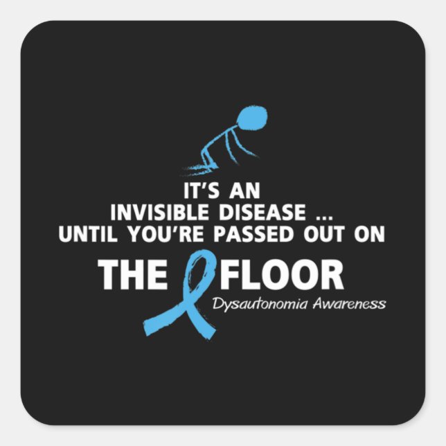 Dysautonomia Awareness Shirt It's an invisible dis Square Sticker (Front)