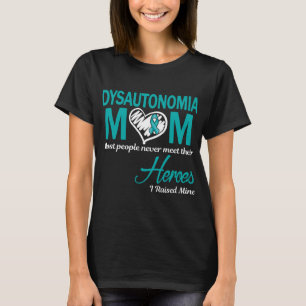 Dysautonomia Mum I Raised Mine T-Shirt