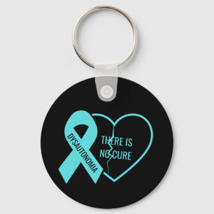 Dysautonomia There Is No Cure Key Ring