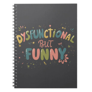 Dysfunctional but funny notebook