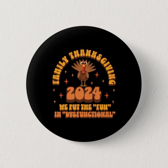 Dysfunctional Family Thanksgiving 2024 Matching Tu 6 Cm Round Badge (Front)