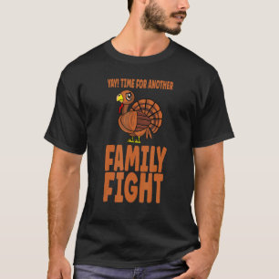 Dysfunctional Family Yay Time For Another Family F T-Shirt