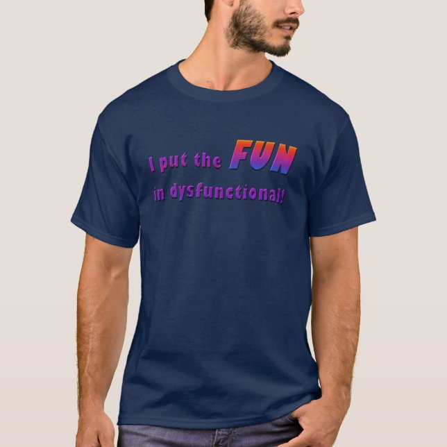 Dysfunctional Fun T-Shirt (Front)