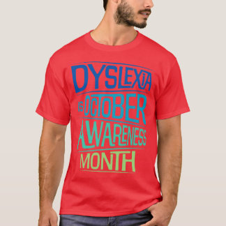 Dyslexia is October Awareness Month 1 T-Shirt