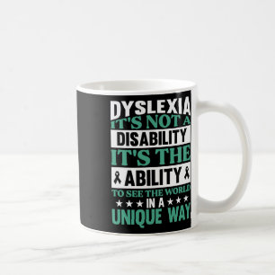 Dyslexia It's Not A Disability Dyslexia Awareness Coffee Mug