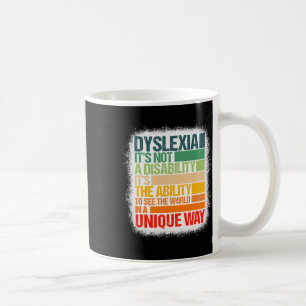Dyslexia It's Not A Disability Dyslexia Awareness Coffee Mug