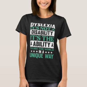 Dyslexia It's Not A Disability Dyslexia Awareness  T-Shirt
