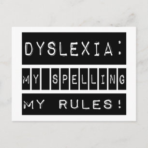 Dyslexia: My Spelling My Rules!  Dyslexic Postcard