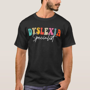 Dyslexia Specialist Teacher Dyslexia Interventioni T-Shirt