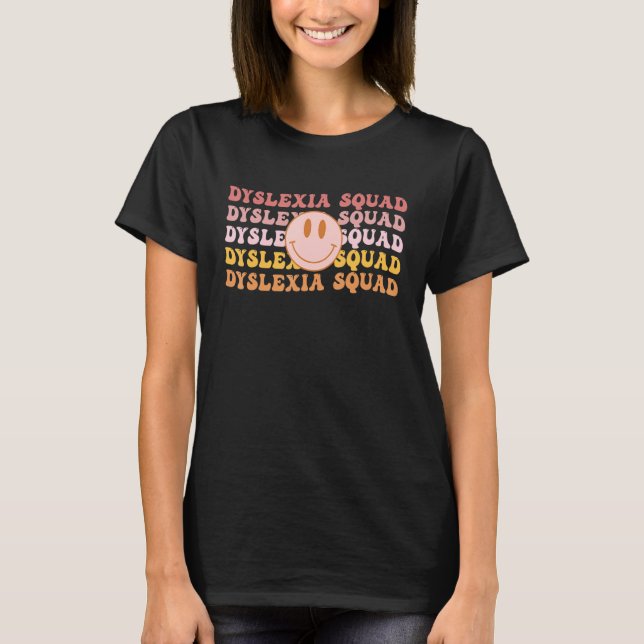 Dyslexia squad School Support Team Interventionist T-Shirt (Front)