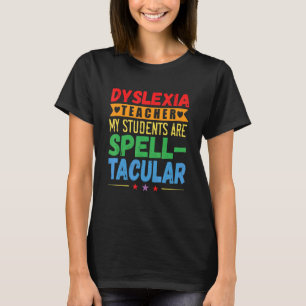 Dyslexia Teacher Awareness Dyslexic Reading Therap T-Shirt