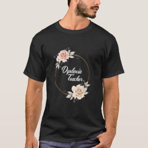 Dyslexia Teacher Dyslexic Therapy Dyslexia Interve T-Shirt