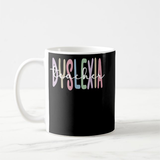 Dyslexia Teacher Dyslexic Therapy Dyslexia Teachin Coffee Mug (Left)