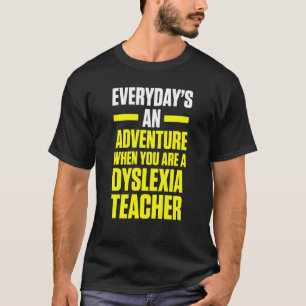 Dyslexia Teacher Therapist Adventure Dyslexic Ther T-Shirt