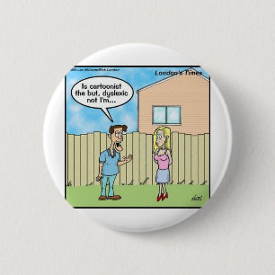 Dyslexic Cartoonist Funny Gifts Tees & Collectable 6 Cm Round Badge