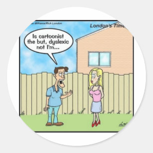 Dyslexic Cartoonist Funny Gifts Tees & Collectable Classic Round Sticker