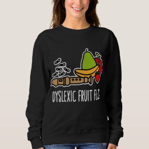 Dyslexic fruit flies - Funny dyslexia awareness & Sweatshirt