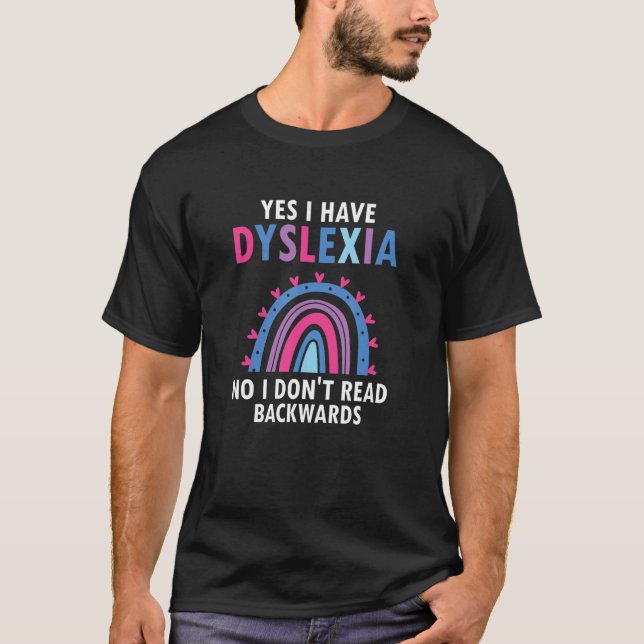 Dyslexic Reading for Dyslexia Teacher Awareness T-Shirt (Front)