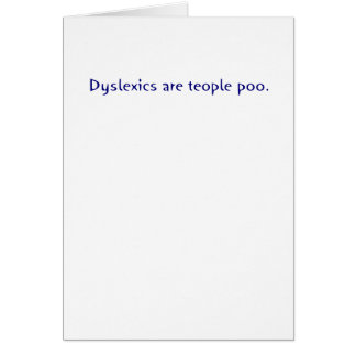 Dyslexics are teople poo