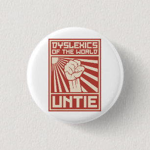 Dyslexics of the World UNTIE 3 Cm Round Badge