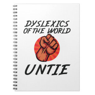 Dyslexics of the World Untie Funny Dyslexia Gift Notebook