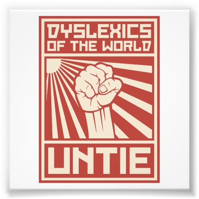 Dyslexics of the World UNTIE Photo Print (Front)