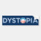 Dystopia Bumper Sticker