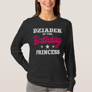 Dziadek Of The Birthday Princess Party Bday Celebr T-Shirt