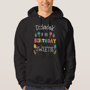 Dziadek Of The Birthday Sweetie Ice Cream Bday Par Hoodie